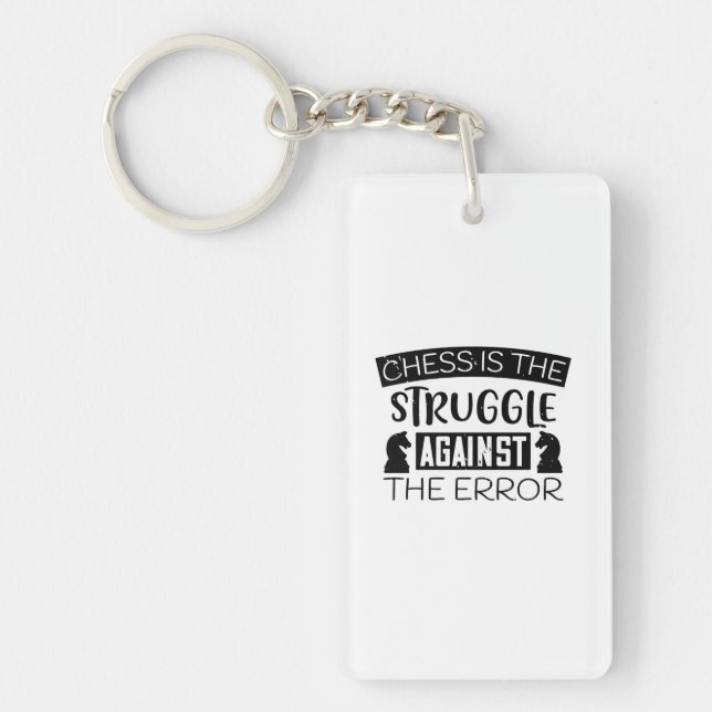 Chess Is The Struggle Against The Error Keychain (Front)