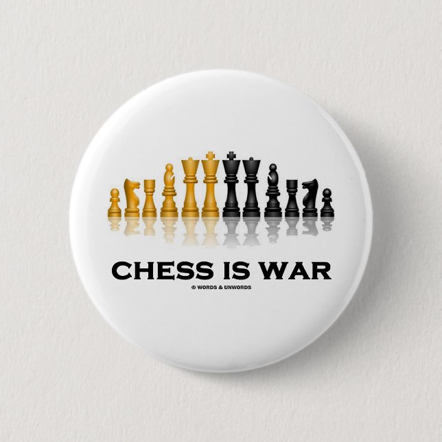 Chess Is War (Chess Attitude) Button (Front)