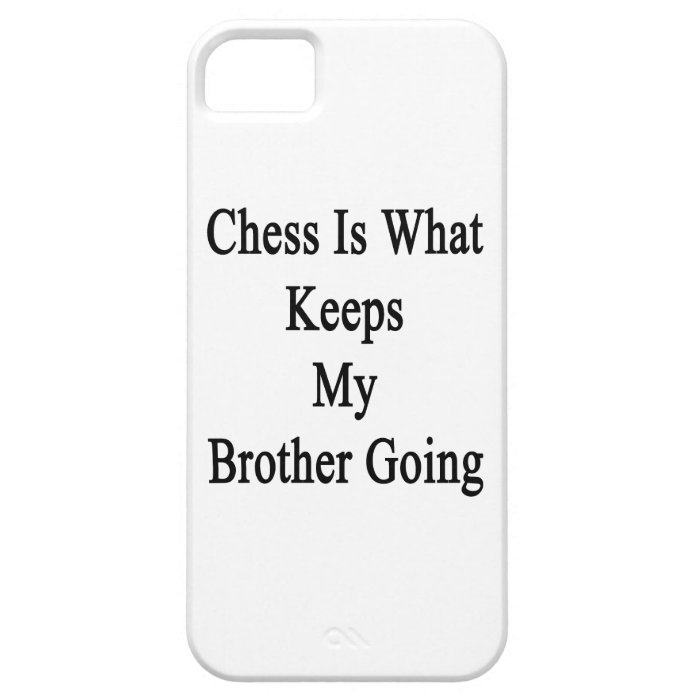 Chess Is What Keeps My Brother Going iPhone 5 Covers