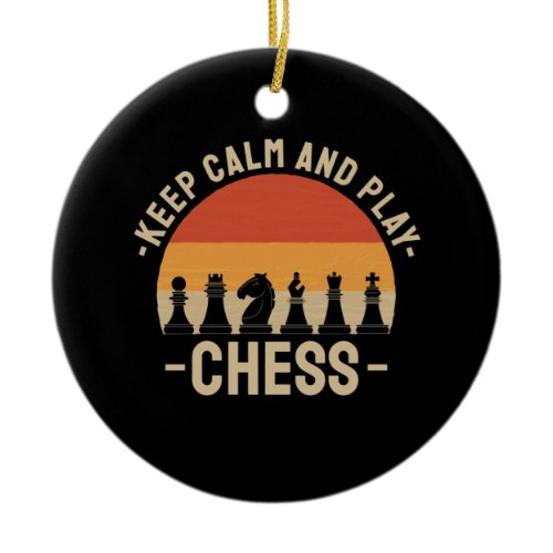 Chess - Keep Calm And Play Chess Ceramic Ornament