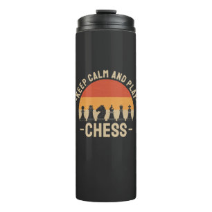 Chess - Keep Calm And Play Chess Thermal Tumbler