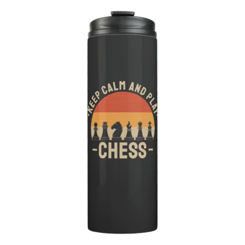 Chess _ Keep Calm And Play Chess Thermal Tumbler