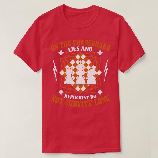 Chess Lies and hypocrisy dont survive T-Shirt (Design Front)