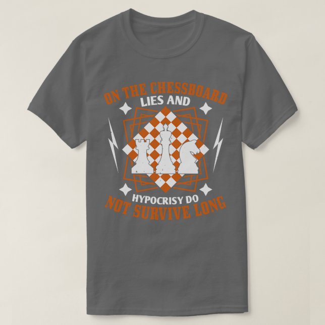 Chess Lies and hypocrisy dont survive T-Shirt (Design Front)