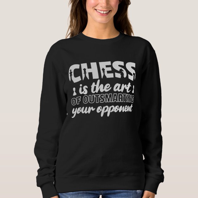 Chess Lover Chess Player Chess Saying 1 Sweatshirt (Front)