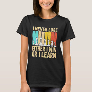Chess Lover Chess Player I Never Lose Vintage T-Shirt