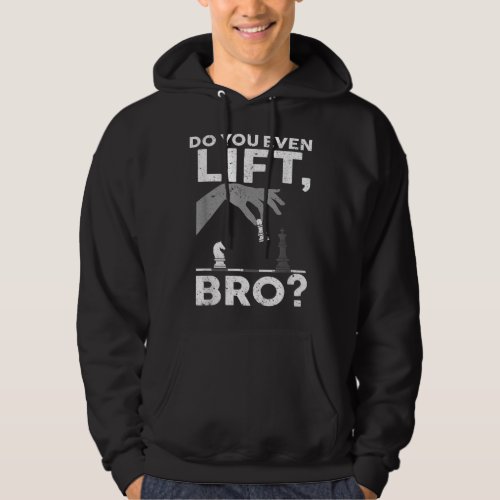 Chess Lover Do You Even Lift Bro Hoodie
