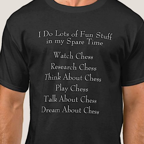 Chess Lover Player Fan What I Do in Spare Time T_Shirt