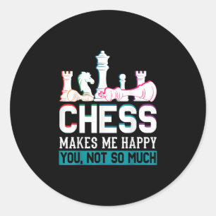 Chess Makes Me Happy Humor Funny Gift Classic Round Sticker