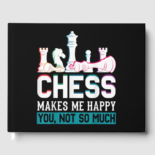 Chess Makes Me Happy Humor Funny Gift Guest Book (Front)