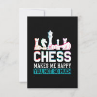 Chess Makes Me Happy Humor Funny Gift