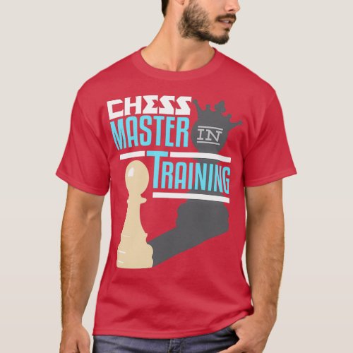 Chess Master In TrainingTShirt 1  T_Shirt