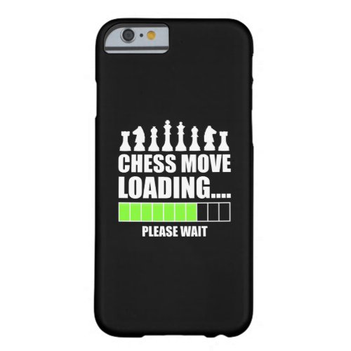 Chess Move Loading _ Please Wait Barely There iPhone 6 Case