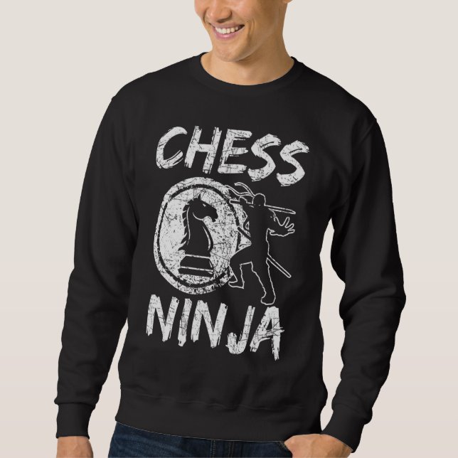 Chess Ninja  saying Sweatshirt (Front)