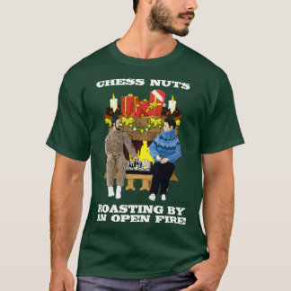 Chess Nuts Roasting By An Open Fire T-Shirt
