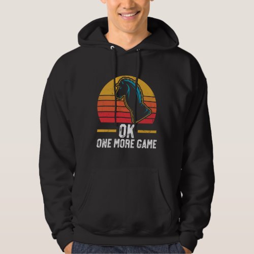 Chess Ok One More Game Player Piece Vintage Hoodie