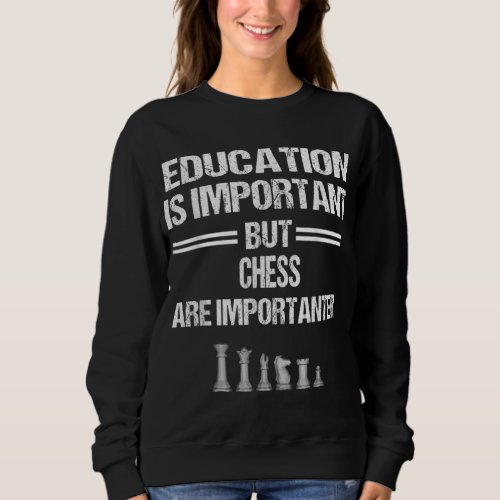 Chess Piece Education Humor Sarcastic Funny Christ Sweatshirt