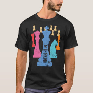 Chess Pieces s I m Thinking s Grand Master T-Shirt