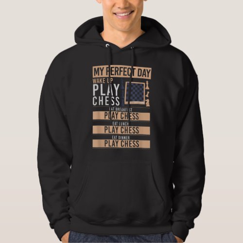 Chess Player Art My Perfect Day Play Chess Funny B Hoodie