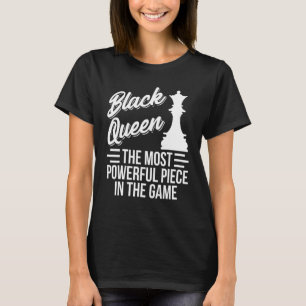 Chess Player Black Pride Queen The Most Powerful P T-Shirt