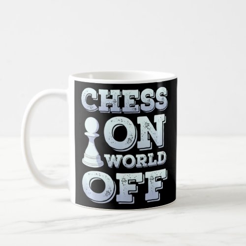 Chess Player Club Pieces Lover Funny Chess On Worl Coffee Mug