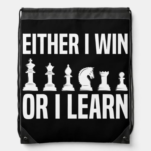 Chess Player Either I Win Or I Learn Chess Game  Drawstring Bag