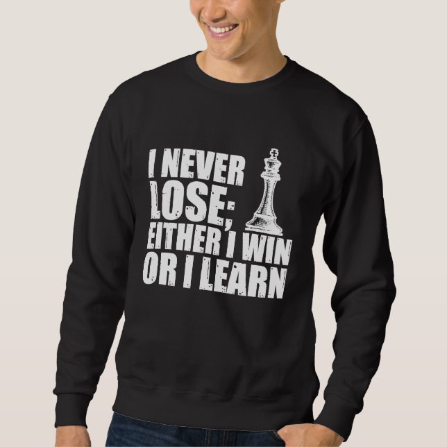 Chess Player for Chess Lover Board Game Chess Piec Sweatshirt (Front)
