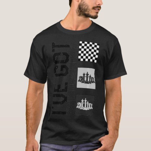 Chess Player Ive Got Awesome Moves Board Game Str T_Shirt
