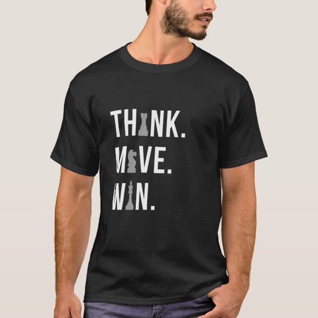 Chess Player Think Move Win T-Shirt (Front)