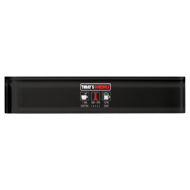 Chess Player | Todays Schedule Coffee Chess Desk Name Plate (Front)