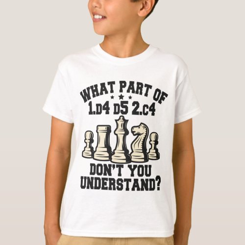 Chess Player What Part Of Dont You understand T_Shirt