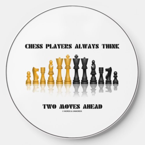 Chess Players Always Think Two Moves Ahead Wireless Charger