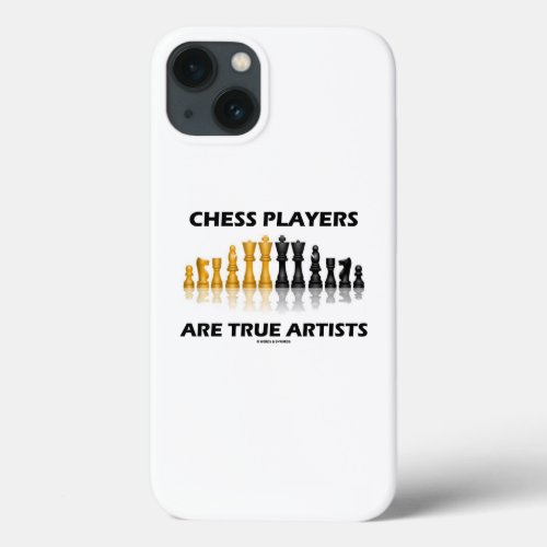 Chess Players Are True Artists Reflective Chess iPhone 13 Case