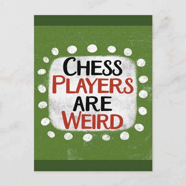 Chess Players Are Weird Postcard (Front)