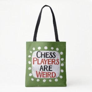 Chess Players Are Weird Tote Bag