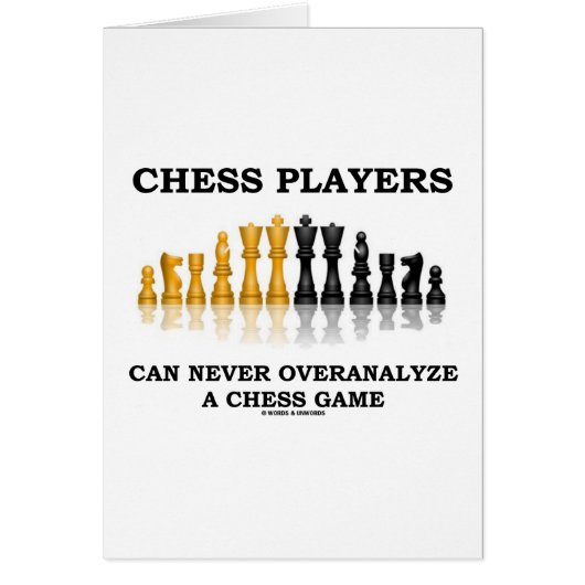 Chess Players Can Never Overanalyze A Chess Game Cards (Front)
