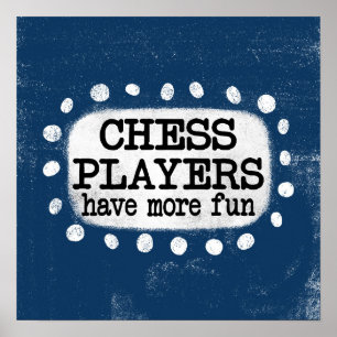 Chess Players Have More Fun Poster Wall Art