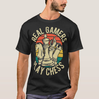 Chess Real Gamers play Chess T-Shirt
