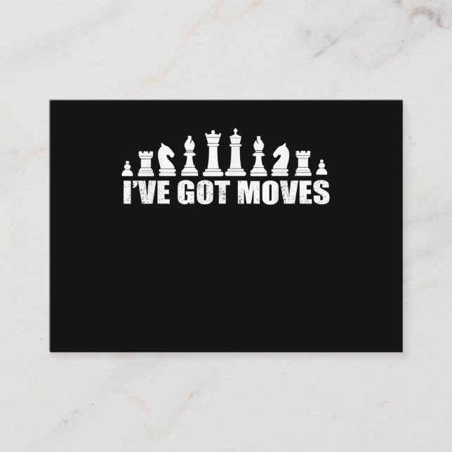 Chess Set Pieces Ive Got Moves Fans Lovers Cool Enclosure Card (Front)