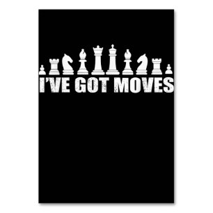Chess Set Pieces Ive Got Moves Fans Lovers Cool Table Number