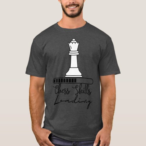 Chess Skill Loading Chess Player Gift Chess 1  T_Shirt