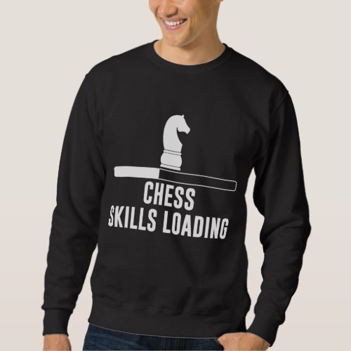 Chess Skills Loading Chessmaster Board Games Sweatshirt