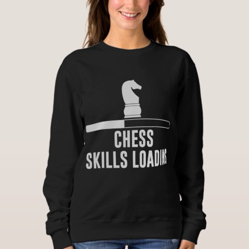 Chess Skills Loading Chessmaster Board Games Sweatshirt