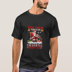 Chess Team is On Santa s Xmas Naughty List Funny P T-Shirt