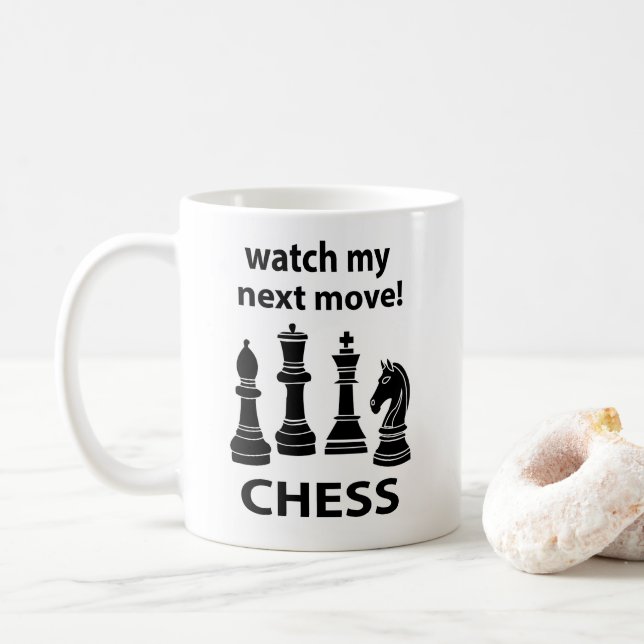 Chess Watch My Next Move Chess Coffee Mug (With Donut)
