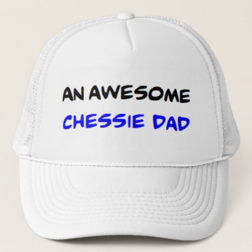chessie dad awesome trucker hat