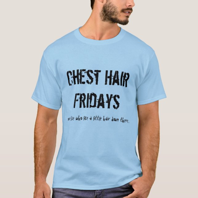 Chest Hair Fridays T-Shirt (Front)