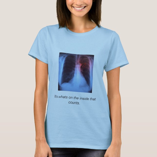 chest-x-ray heart, RT (R), It's whats on the in... T-Shirt (Front)