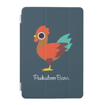 Chester The Rooster Ipad Mini Cover by peekaboobarn at Zazzle
