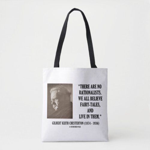 Chesterton No Rationalists All Believe Fairy Tales Tote Bag